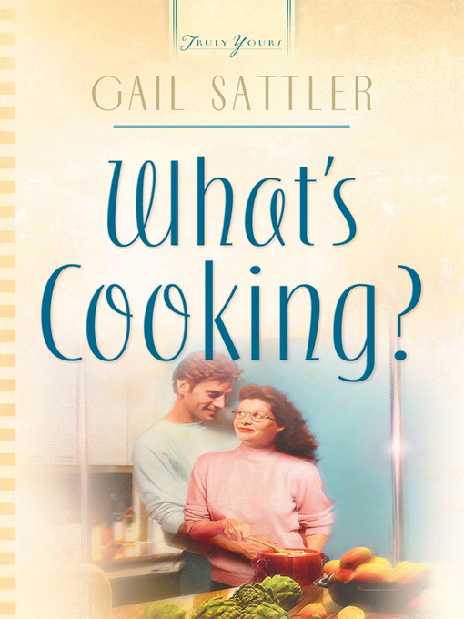 Title details for What's Cooking by Gail Sattler - Available